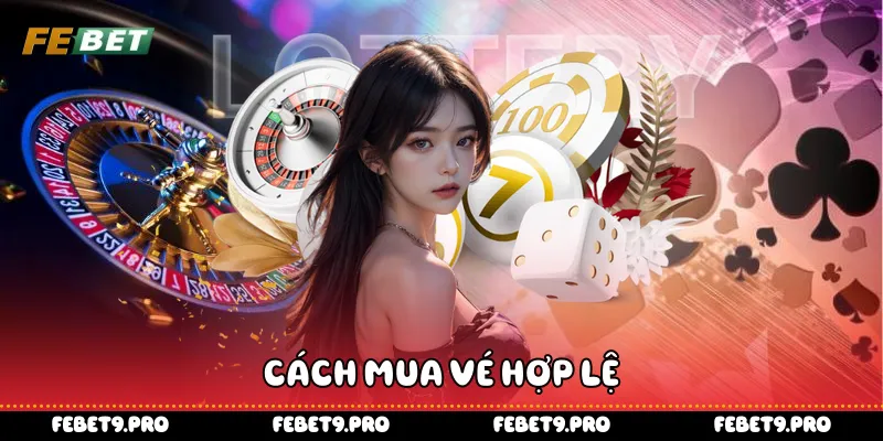 Cách mua vé hợp lệ