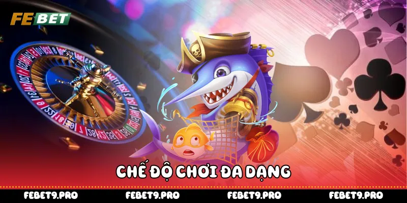 Chế độ chơi đa dạng