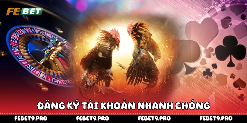 Đăng ký tài khoản nhanh chóng