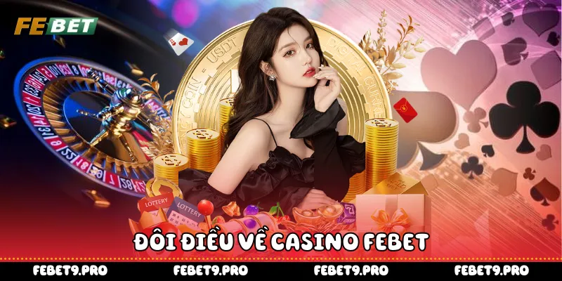 Đôi điều về Casino Febet