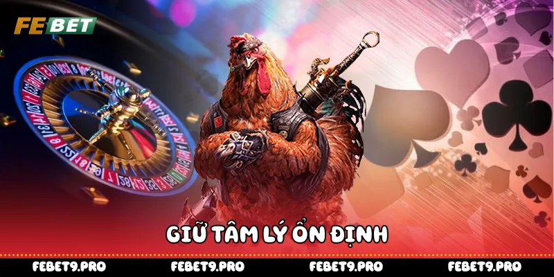 Giữ tâm lý ổn định