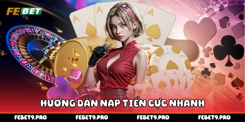 Hướng dẫn nạp tiền cực nhanh