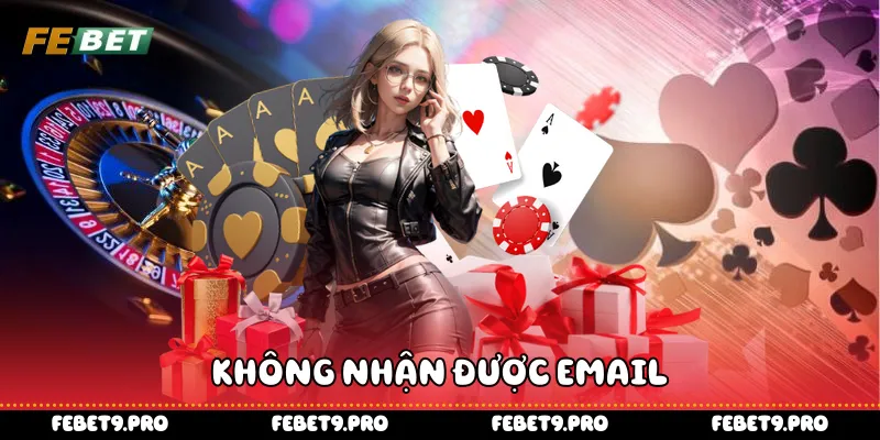 Không nhận được email