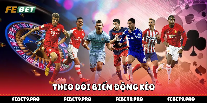 Theo dõi biến động kèo