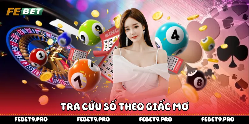 Tra cứu số theo giấc mơ